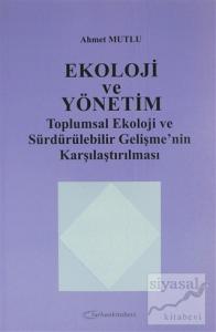 Ekoloji ve Yönetim Toplumsal Ekoloji ve Sürdürülebilir Gelişme'nin Karşılaştırılması