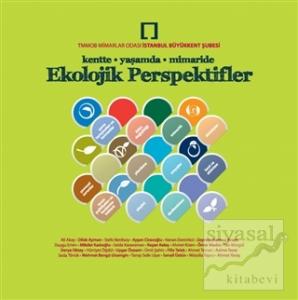Ekolojik Perspektifler : Kentte, Yaşamda, Mimaride