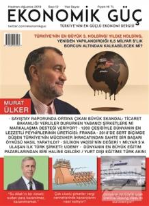 Ekonomik Güç Dergisi Sayı: 12 Haziran - Ağustos 2019
