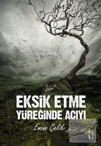 Eksik Etme Yüreğinde Acıyı