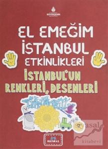 El Emeğim İstanbul Etkinlikleri İstanbul'un Renkleri, Desenleri