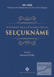 El-Evamirü'l-'Ala'iyye Fi'l-Umuri'l-Ala'iyye Selçukname 2. Tercüme (Ciltli)