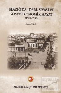 Elazığ'da İdari Siyasi ve Sosyoekonomik Hayat (1923-1950)