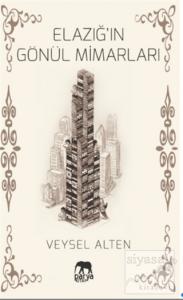Elazığ'ın Gönül Mimarları