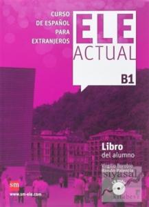 Ele Actual B1 Libro Del Alumno (Con Licencia Digital) (Ciltli)