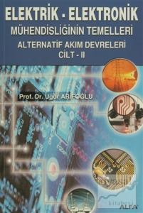 Elektrik - Elektronik Mühendisliğinin Temelleri Alternatif Akım Devreleri  Cilt: 2