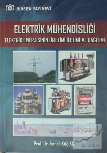 Elektrik Mühendisliği Elektrik Enerjisinin Üretimi İletimi ve Dağıtımı
