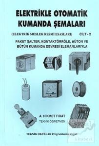Elektrikle Otomatik Kumanda Şemaları - Elektrik Meslek Resmi Esasları Cilt: 2