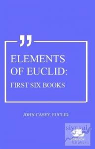 Elements Of Euclid: First Six Books