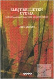 Eleştirellikten Uyuma Müslümanların Kamusal Alan Serüveni