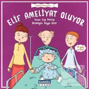 Elif Ameliyat Oluyor