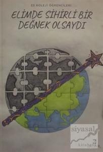 Elimde Sihirli Bir Değnek Olsaydı