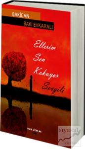 Ellerim Sen Kokuyor Sevgili