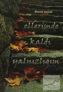 Ellerimde Kaldı Yalnızlığım