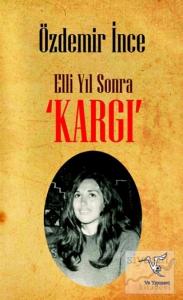 Elli Yıl Sonra 'KARGI'