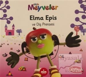 Elma Epis ve Diş Prensesi - Küçük Meyveler