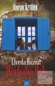 Elveda Hüzün Merhaba Aşk