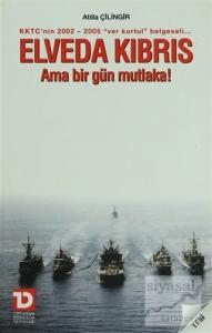 Elveda Kıbrıs Ama Bir Gün Mutlaka!