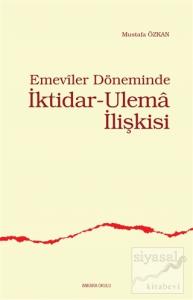 Emeviler Döneminde İktidar - Ulema İlişkisi