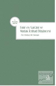 Emir es-San‘ani ve Mutlak İctihad Düşüncesi
