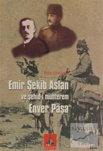 Emir Şekib Aslan ve Şehid-i Muhterem Enver Paşa