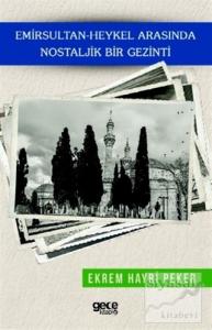 Emirsultan-Heykel Arasında Nostaljik Bir Gezinti