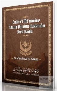 Emirü'l Mü'minine İtaatın Vücubu Hakkında Kırk Hadis Emirü'l Mü'minine İtaatın Vücubu Hakkında Kırk Hadis