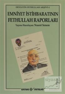 Emniyet İstihbaratının Fethullah Raporları
