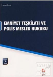 Emniyet Teşkilatı ve Polis Meslek Hukuku ile Polisin Görev ve Yetkileri