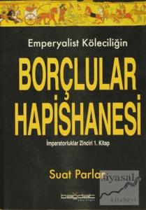 Emperyalist Köleciliğin Borçlular Hapishanesi
