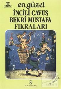 En Güzel İncili Çavuş Bekri Mustafa Fıkraları