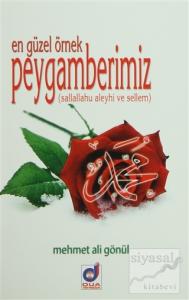 En Güzel Örnek Peygamberimiz (Sallallahu aleyhi ve Sellem)