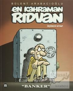 En Kahraman Rıdvan: Banker 3. Kitap