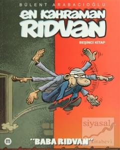 En Kahraman Rıdvan Beşinci Kitap - Baba Rıdvan