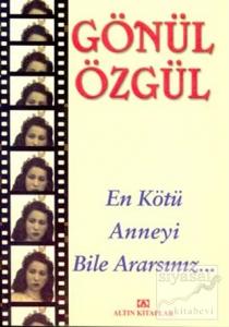 En Kötü Anneyi Bile Ararsınız