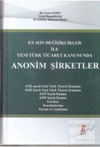 En Son Değişiklikler ile Yeni Türk Ticaret Kanununda Anonim Şirketler (Ciltli)