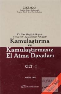 En Son Değişikliklerle İçtihatlı-Açıklamalı-Gerekçeli Kamulaştırma ve Kamulaştırmasız El Atma Davaları. 1.Cilt (Ciltli)