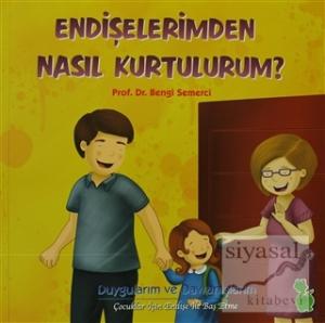 Endişelerimden Nasıl Kurtulurum?