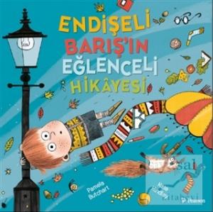 Endişeli Barış'ın Eğlenceli Hikayesi