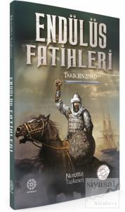 Endülüs Fatihleri - Tarık Bin Ziyad