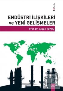 Endüstri İlişkileri ve Yeni Gelişmeler