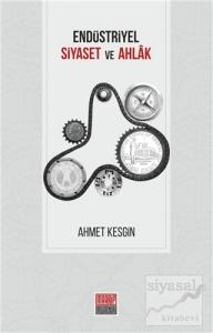 Endüstriyel Siyaset ve Ahlak