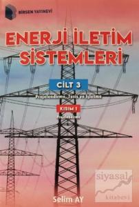 Enerji İletim Sistemleri Cilt 3 Kısım 1
