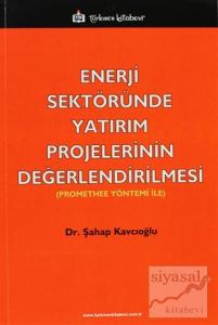 Enerji Sektöründe Yatırım Projelerinin Değerlendirilmesi