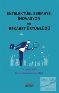 Entelektüel Sermaye İnovasyon ve Rekabet Üstünlüğü