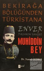 Enver Paşanın Yaveri Muhiddin Bey