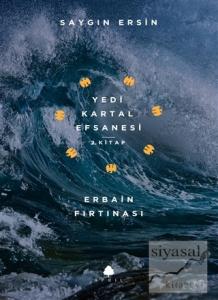 Erbain Fırtınası - Yedi Kartal Efsanesi 2. Kitap