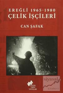 Ereğli 1965 -1980 Çelik İşçileri