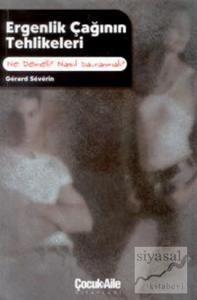 Ergenlik Çağının Tehlikeleri