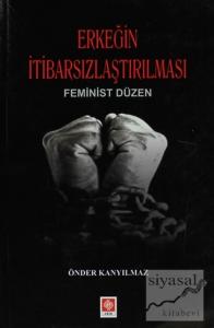 Erkeğin İtibarsızlaştırılması